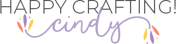 Happy Crafting! Cindy